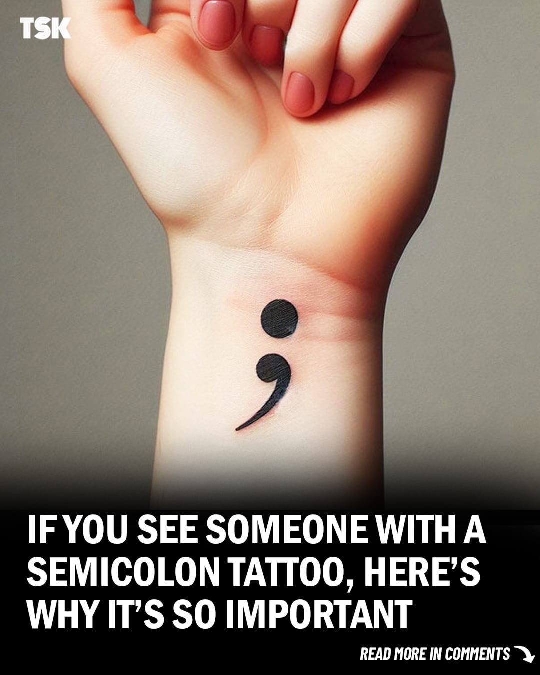 If You See Someone With a Semicolon Tattoo, Here’s Why It’s So Important