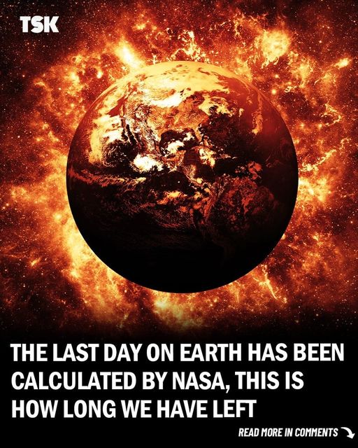 The Last Day Of Life On Earth Has Been Calculated By NASA, This Is How Long We Have Left