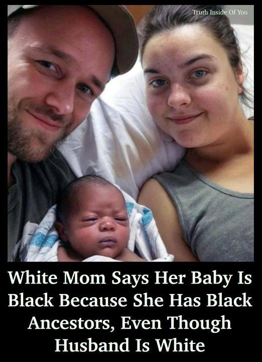 White Mom Says Her Baby is Black Because She Has Black Ancestors, Even Though Husband is White