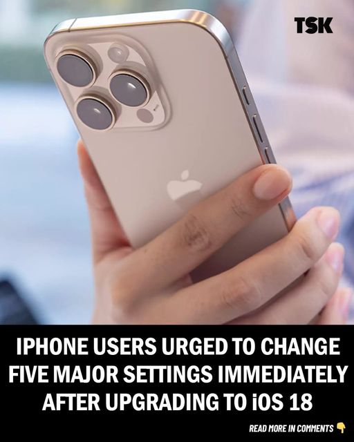 If You’re Updating to iOS 18, Here Are 5 Important Changes You Should Make in Your Settings