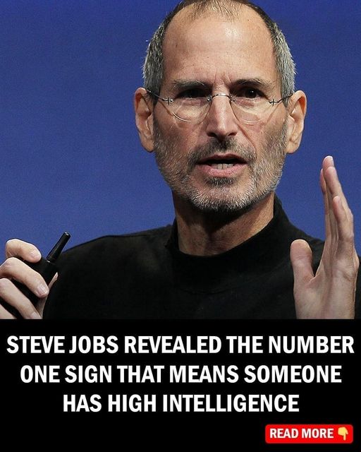 According to Steve Jobs, This is The #1 Signs Someone Has High Intelligence